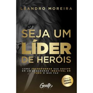 Seja Um Líder De Heróis + Bônus Seja Um Líder De Heróis