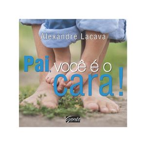 Pai, você é o cara!