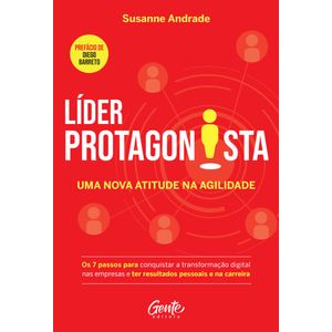 Líder protagonista + Bônus trilha de carreira Líder protagonista: uma nova atitude na agilidade