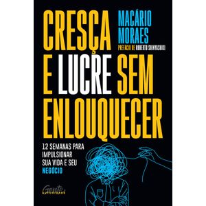 Cresça e lucre sem enlouquecer